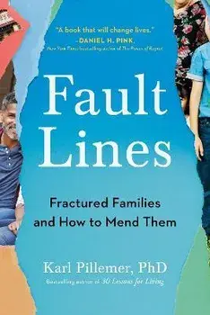Fault Lines: Fractured Families and How to Mend Them, Paperback/Karl Pillemer