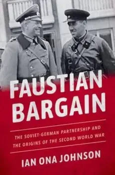 Faustian Bargain. The Soviet-German Partnership and the Origins of the Second World War, Paperback/***