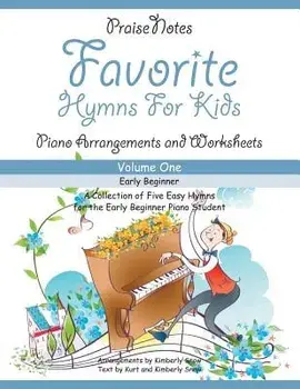 Favorite Hymns for Kids (Volume 1): A Collection of Five Easy Hymns for the Early Beginner Piano Student, Paperback/Kurt Alan Snow