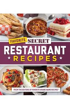 Favorite Secret Restaurant Recipes - Publications International Ltd