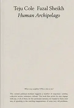 Fazal Sheikh, Teju Cole: Human Archipelago (2021), Hardback/Cole Teju