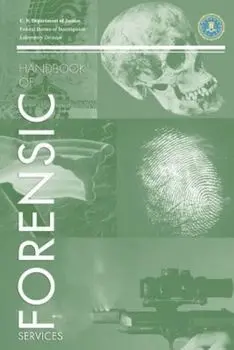 FBI Handbook of Crime Scene Forensics, Paperback/Federal Bureau of Investigation