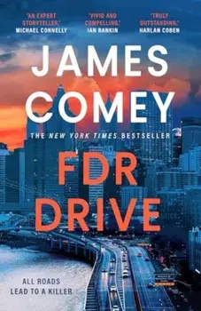 FDR Drive, Hardback/James Comey