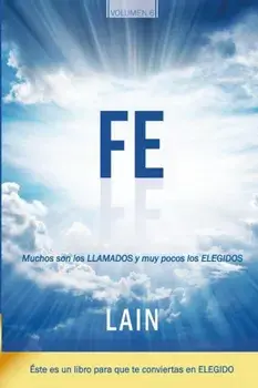 Fe: Muchos Son Los Llamados y Muy Pocos Los Elegidos (Spanish), Paperback/Lain Garcia Calvo