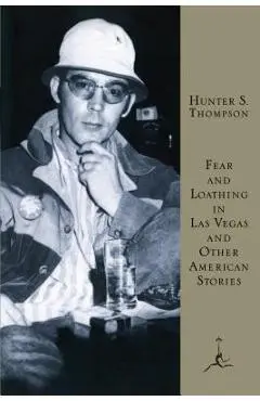 Fear and Loathing in Las Vegas and Other American Stories - Hunter S. Thompson