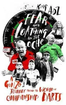 Fear and Loathing on the Oche, Hardcover/King Adz