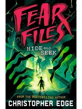 Fear Files: Hide and Seek. A pacy, spine tingling horror adventure by the author of ESCAPE ROOM, Paperback/Christopher Edge