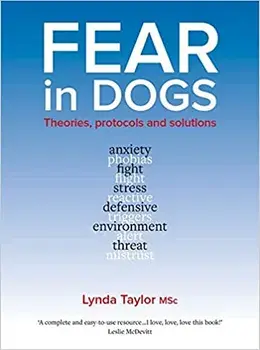 Fear In Dogs. Theories, Protocols and Solutions, Paperback/Lynda Taylor
