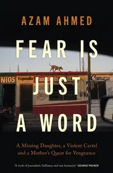 Fear is Just a Word, Paperback/Azam Ahmed