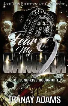 Fear My Gangsta 2: The Long Kiss Goodnight, Paperback/Tranay Adams
