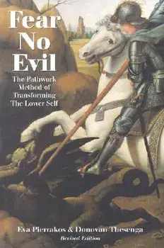 Fear No Evil: The Pathwork Method of Transforming the Lower Self, Paperback/Eva Broch Pierrakos