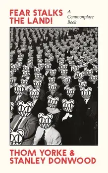 Fear Stalks the Land!. A Commonplace Book, Main, Paperback/Stanley Donwood
