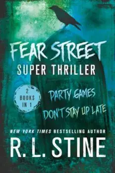 Fear Street Super Thriller: Party Games & Don't Stay Up Late, Paperback/R. L. Stine