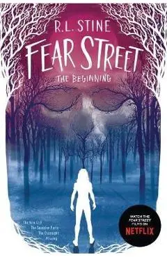 Fear Street the Beginning: The New Girl; The Surprise Party; The Overnight; Missing - R. L. Stine