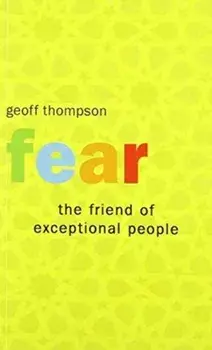 Fear the Friend of Exceptional People, Paperback/Geoff Thompson