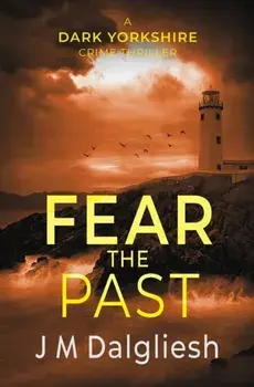 Fear the Past, Paperback/J. M. Dalgliesh