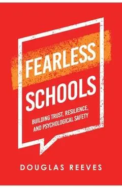 Fearless Schools: Building Trust, Resilience, and Psychological Safety - Douglas Reeves