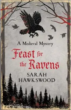 Feast for the Ravens - Sarah Hawkswood