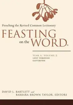 Feasting on the Word: Year A, Volume 2, Paperback/David L. Bartlett