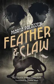 Feather and Claw. a mysterious curse, a fast-paced adventure, and a secret that will change everything, Hardback/Marta Palazzesi