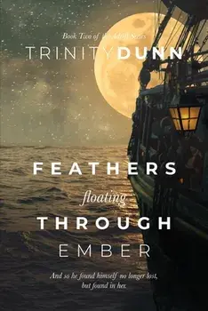 Feathers Floating through Ember, Paperback/Trinity Dunn