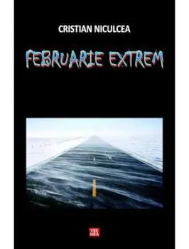 Februarie extrem/Cristian Niculcea