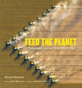 Feed the Planet. A Photographic Journey to the World's Food, Hardback/***