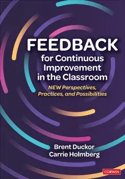 Feedback for Continuous Improvement in the Classroom. New Perspectives, Practices, and Possibilities, Paperback/Carrie L. Holmberg