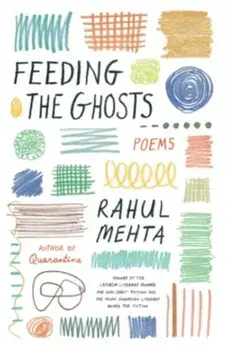Feeding the Ghosts. Poems, Paperback/Rahul Mehta