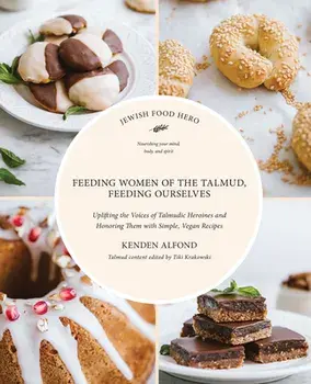 Feeding Women in the Talmud, Feeding Ourselves, Paperback/Kenden Alfond