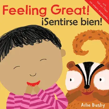 Feeling Great!/¡sentirse Bien!, Board book/Ailie Busby