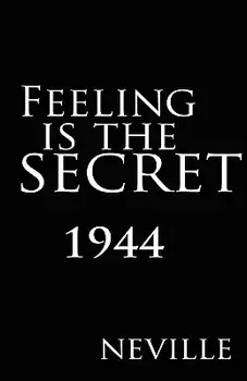 Feeling Is the Secret 1944, Hardcover/***