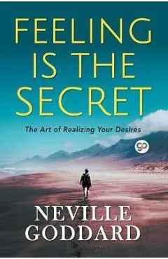 Feeling is the Secret - Neville Goddard