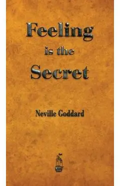 Feeling is the Secret - Neville Goddard