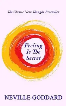 Feeling Is the Secret, Paperback/Neville Goddard