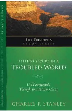 Feeling Secure in a Troubled World - Charles F. Stanley