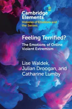 Feeling Terrified?. The Emotions of Online Violent Extremism, New ed, Paperback/***
