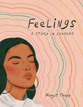 Feelings. A Story in Seasons, Hardback/Manjit Thapp