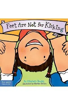 Feet Are Not for Kicking - Elizabeth Verdick