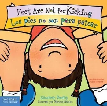 Feet are Not for Kicking / Los Pies no son para Patear, Board book/Elizabeth Verdick