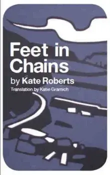 Feet in Chains, Paperback/Kate Roberts