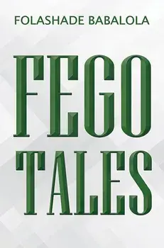 Fego Tales, Paperback/Folashade Babalola