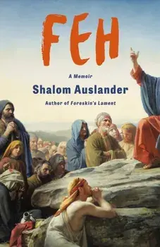 FEH. A Memoir, Hardback/Shalom Auslander