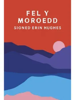 Fel y Moroedd, Paperback/Sioned Erin Hughes