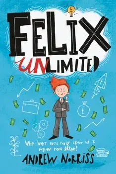 Felix Unlimited, Paperback/Andrew Norriss