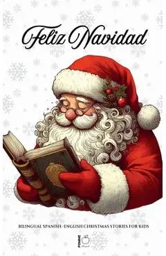 Feliz Navidad: Bilingual Spanish-English Christmas Stories for Kids - Pomme Bilingual