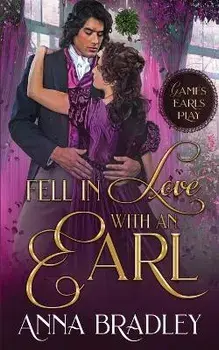 Fell in Love with an Earl, Paperback/Anna Bradley
