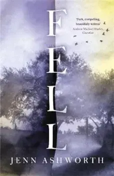 Fell, Paperback/Jenn Ashworth