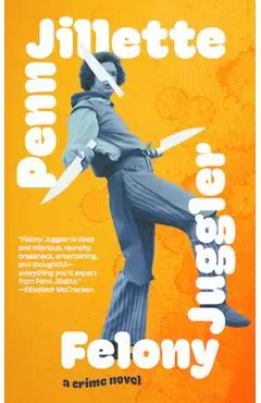 Felony Juggler - Penn Jillette