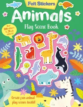 Felt Stickers Animals Play Scene Book, Paperback/Kit Elliot